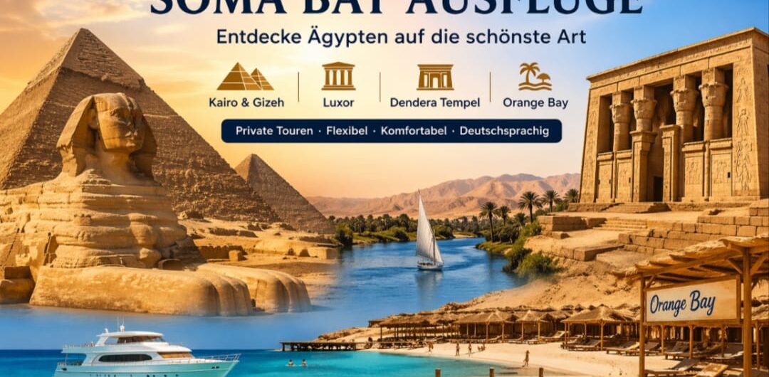 Soma Bay Ausflüge in Ägypten mit privaten Touren zu den Pyramiden von Gizeh, Luxor, Dendera Tempel und Orange Bay